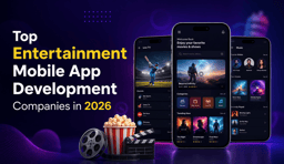 Top Entertainment Mobile App Development Companies in 2026