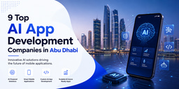 9 Top AI App Development Companies in Abu Dhabi