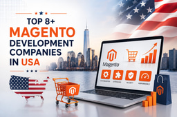 Top 8+ Magento Development Companies in USA