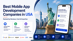 Best Mobile App Development Companies in USA Ranked by Reviews, Cost & Expertise