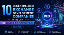10 Decentralized Exchange Development Companies in the USA Building the Future of DeFi (2026)