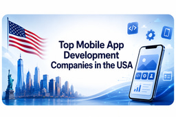 Top Mobile App Development Companies in the USA 