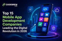 15 Leading Mobile App Development Companies Transforming Businesses in 2026