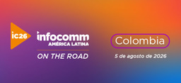 InfoComm América Latina On The Road prepara su parada en Bogotá