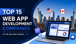 Top 15 Web App Development Companies in the USA and Canada (2026)