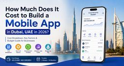 How Much Does It Cost to Build a Mobile App in Dubai, UAE in 2026?