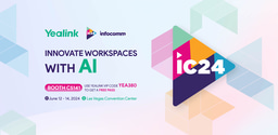 Yealink Unveils Cutting-Edge AI Innovation Solutions at InfoComm 2024