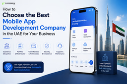 How to Choose the Best Mobile  App Development Company in the UAE for Your Business