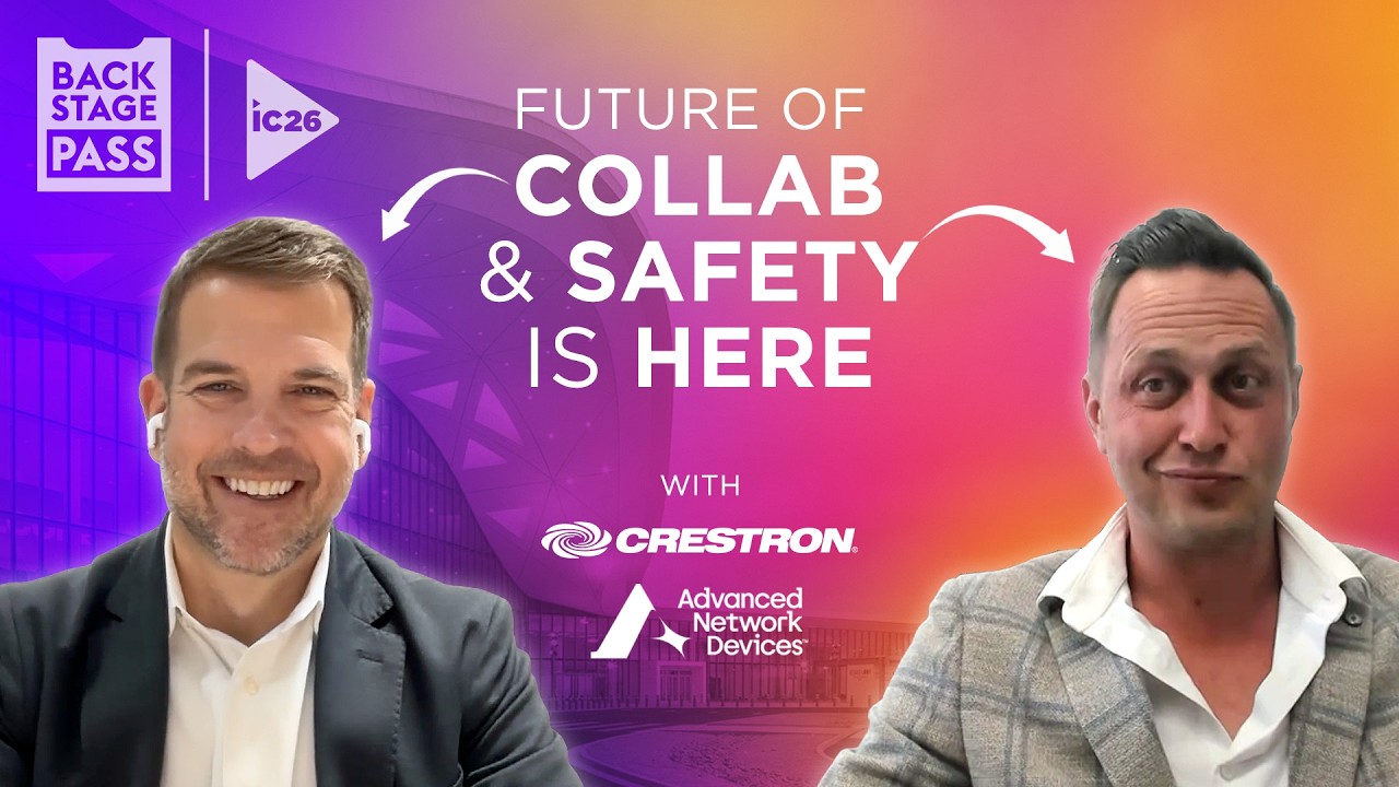 Engineering Collaboration & Safety w/ Crestron and Advanced Network Devices | Backstage Pass: IC26