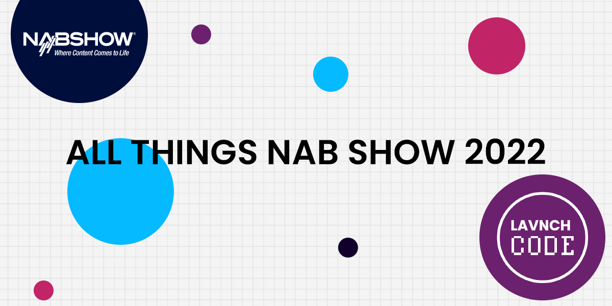 All Things NAB Show 2022
