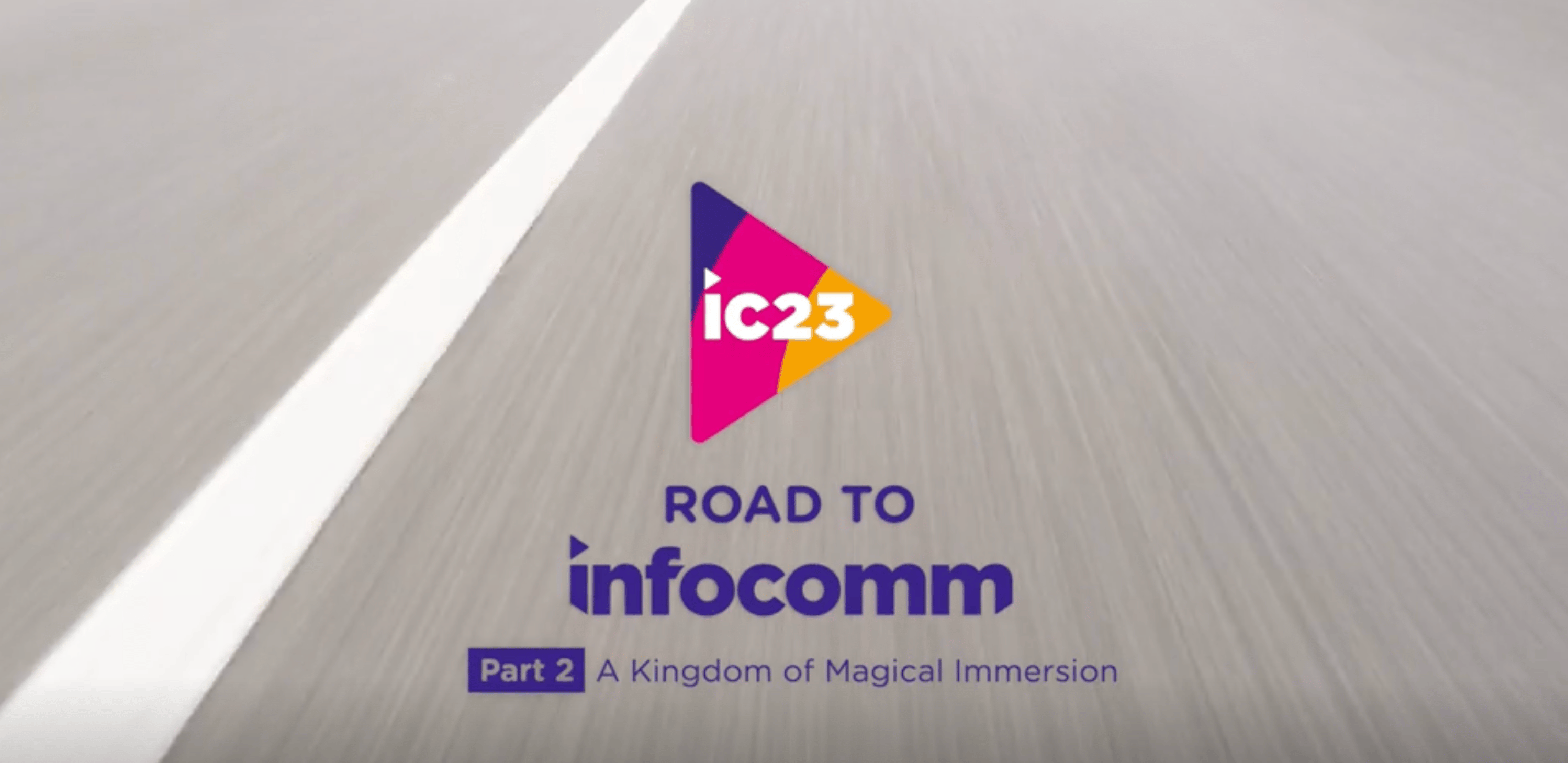 The Road to InfoComm | Part 2: A Kingdom of Magical Immersion