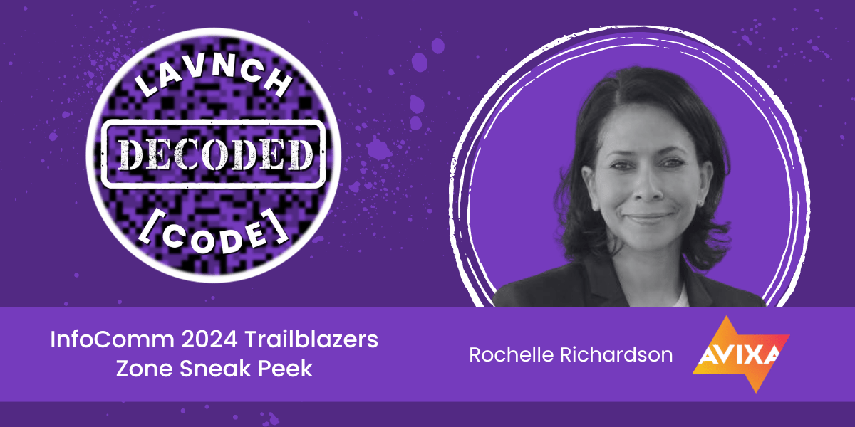 DeCoded: InfoComm 2024 Trailblazers Zone Sneak Peek