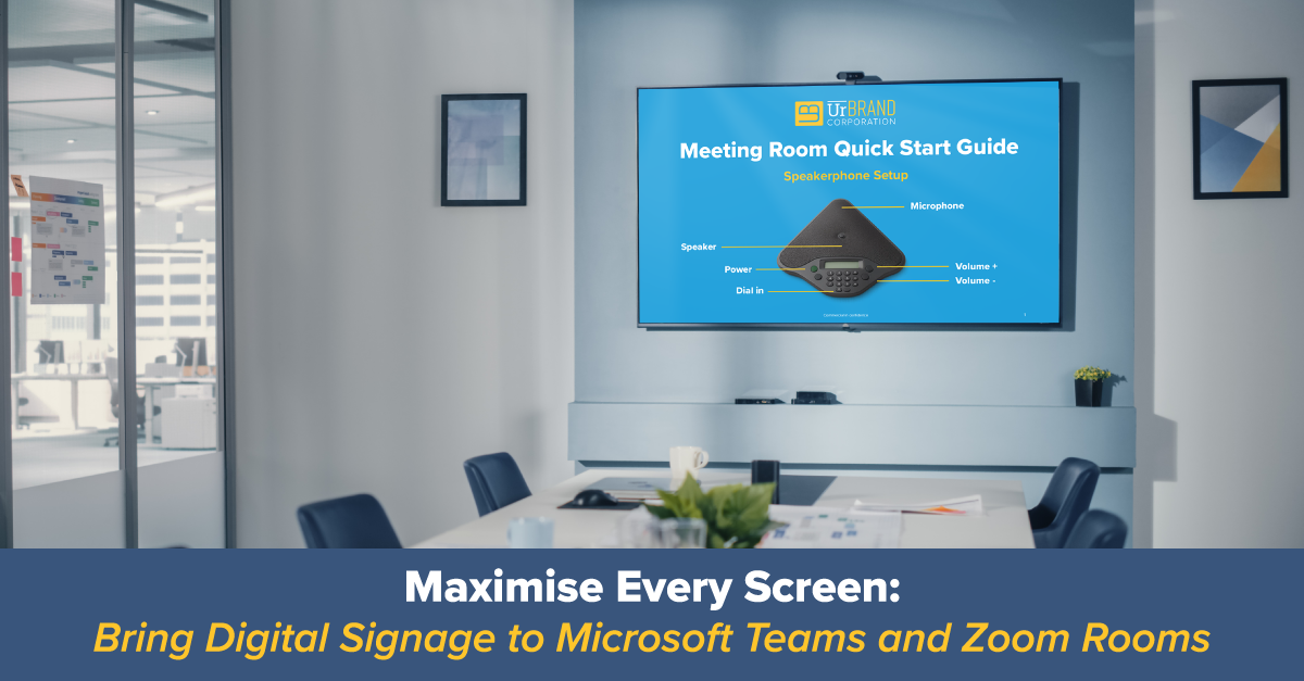Maximise Every Screen: Bring Digital Signage to Microsoft Teams and Zoom Rooms