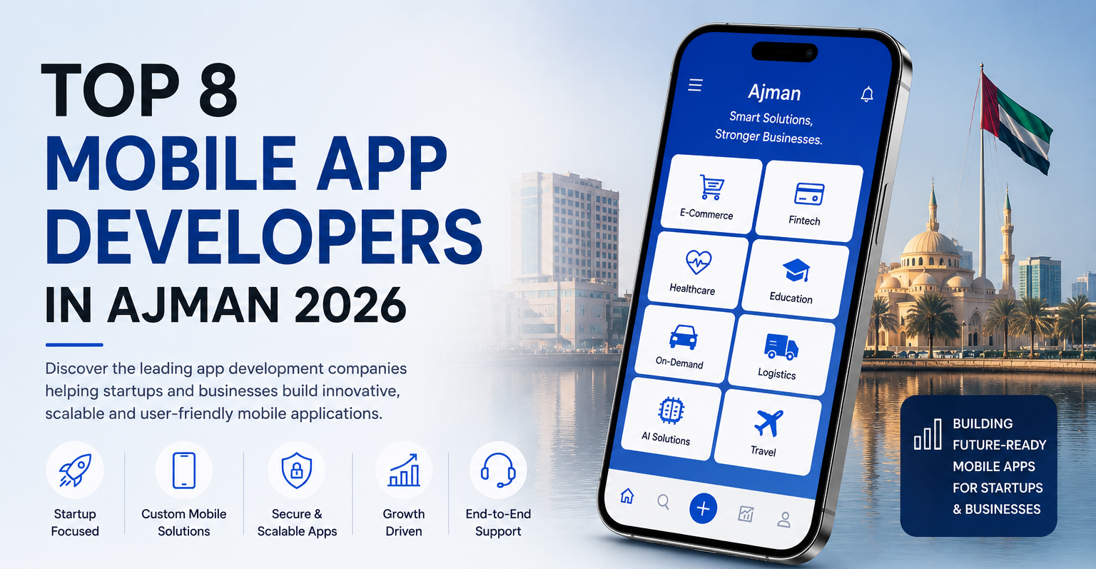 Top 8 Mobile App Developers in Ajman 2026