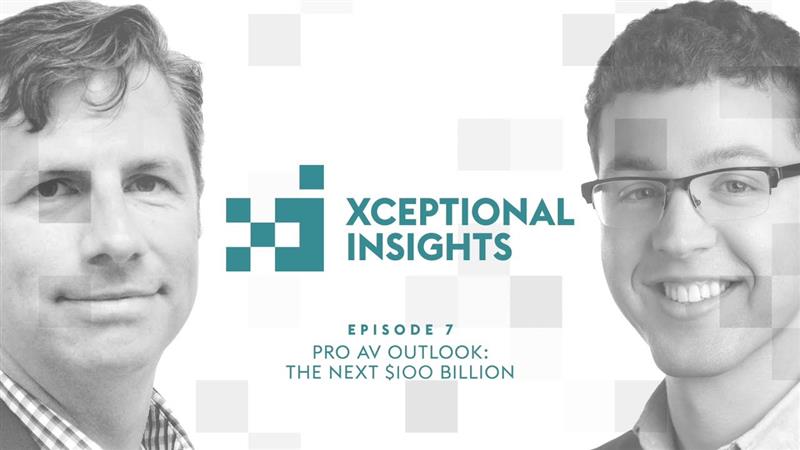 Xceptional Insights: Pro AV Outlook: The Next $100 Billion