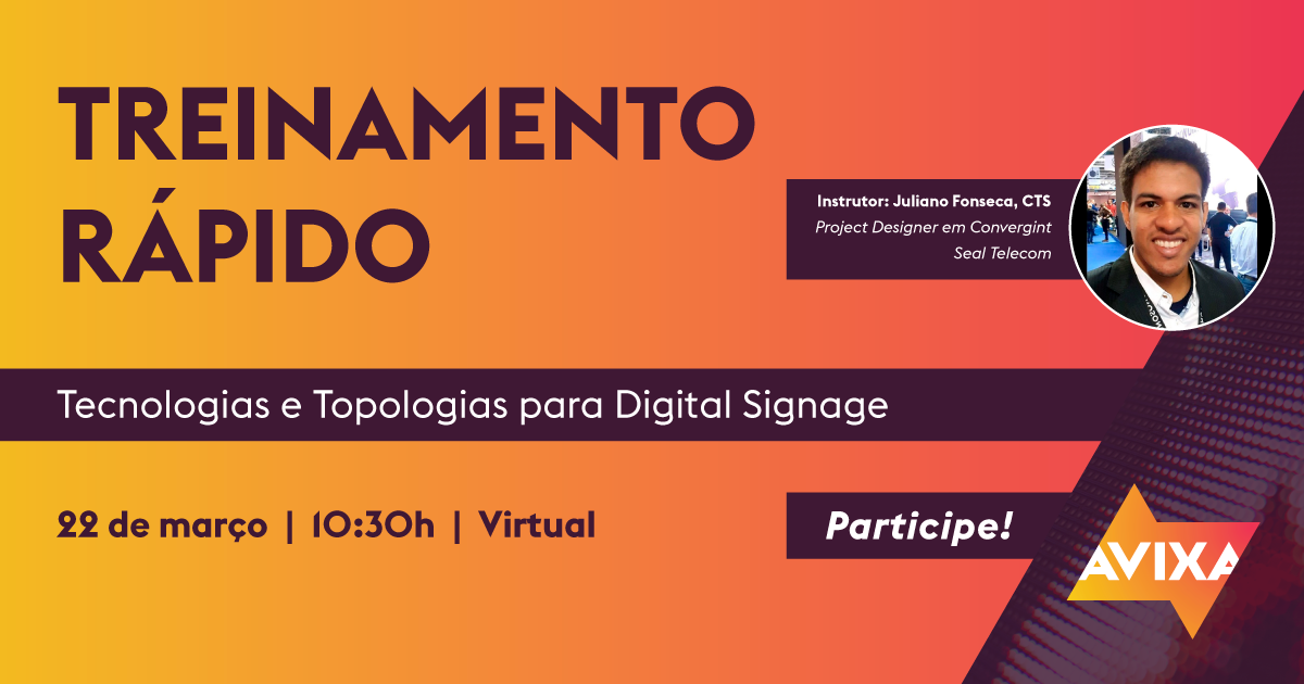 Treinamento rápido: Tecnologias e Topologias para Digital Signage