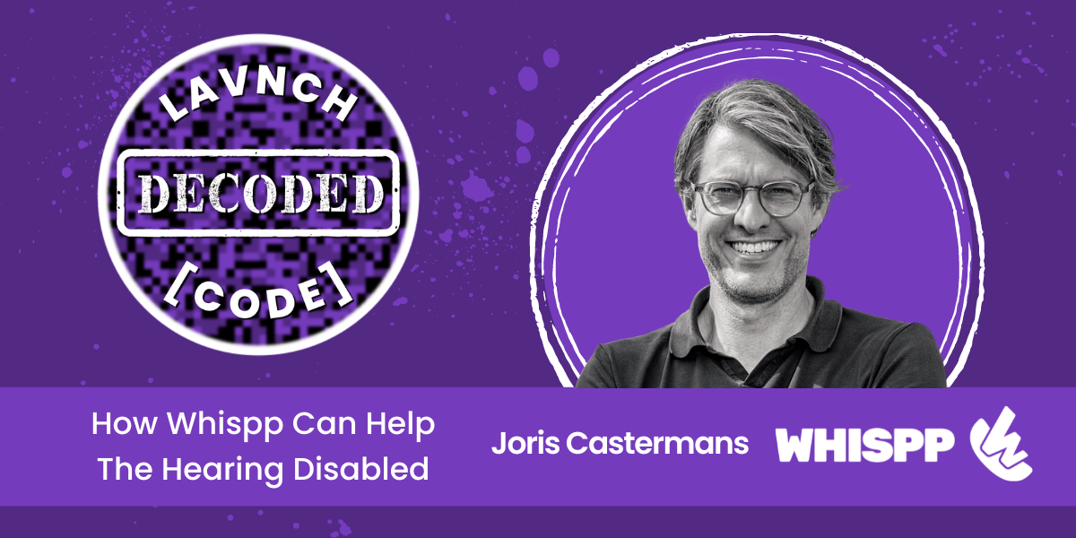 DeCoded: How Whispp Can Help The Hearing Disabled