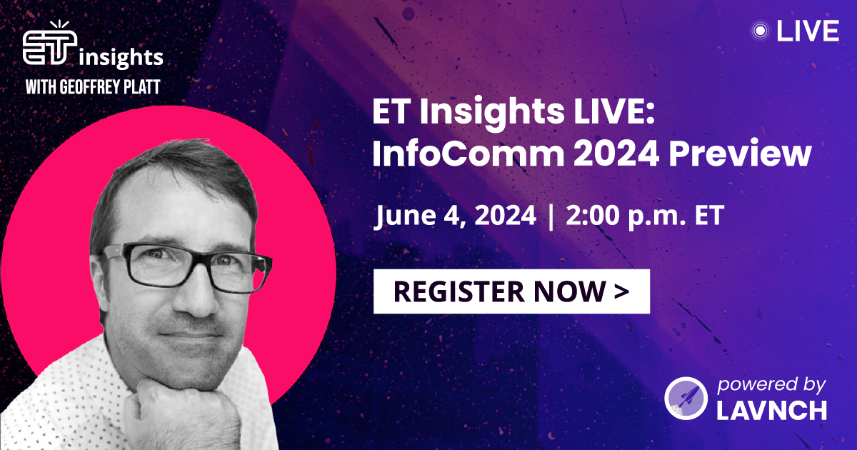 Don't Miss the ET Insights InfoComm 2024 Preview!