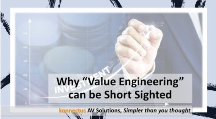 Why “value engineering” an AV Technology Solution can be Short Sighted