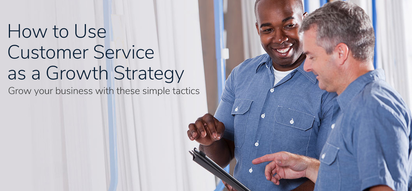 How to Use Customer Service as a Growth Strategy