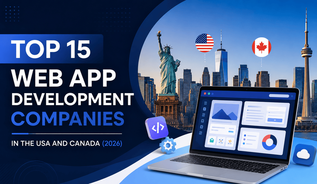 Top 15 Web App Development Companies in the USA and Canada (2026)