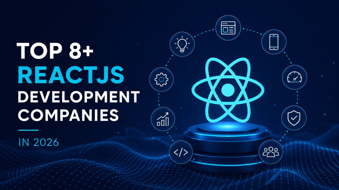 Top 8+ ReactJS Development Companies in 2026