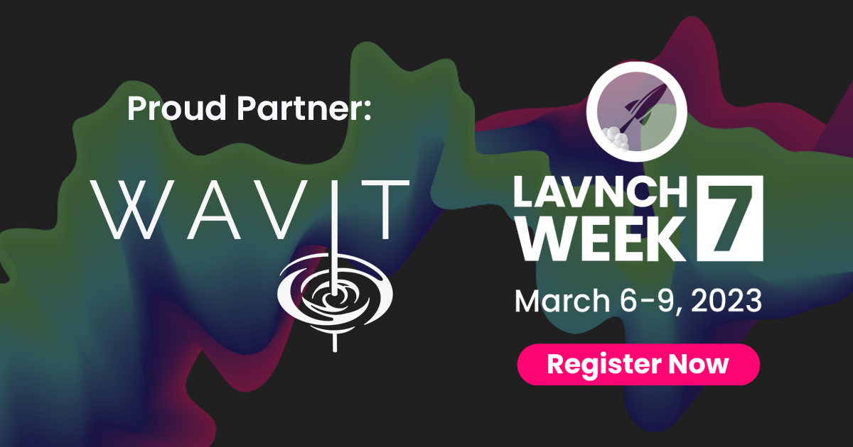 WAVIT to #EmbraceEquity During LAVNCH WEEK 7