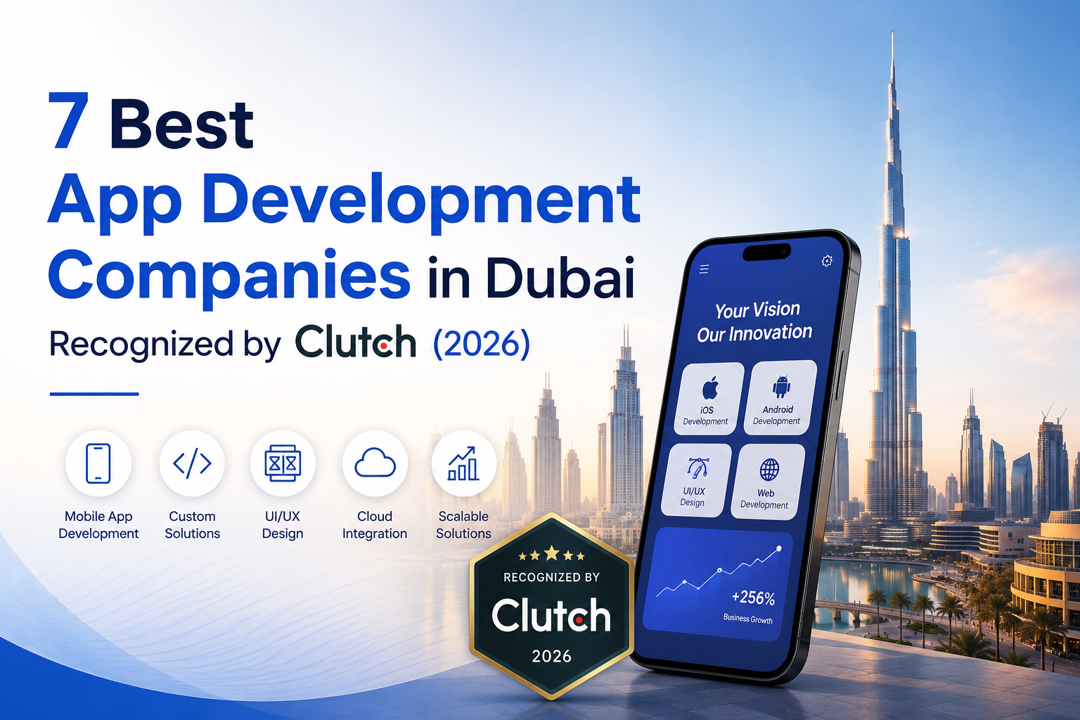 7 Best App Development Companies in Dubai Recognized by Clutch (2026)