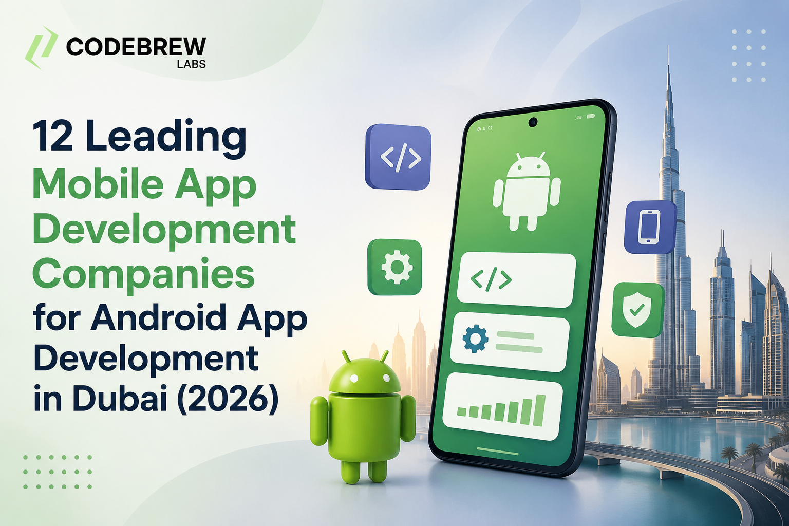 12 Leading Mobile App Development Companies for Android App Development in Dubai (2026)
